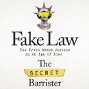 Fake Law: The Truth About Justice in an Age of Lies Audiobook