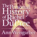 The Personal History of Rachel DuPree Audiobook