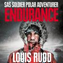 Endurance: SAS Soldier. Polar Adventurer. Decorated Leader Audiobook