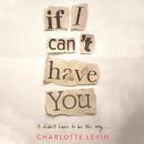 If I Can't Have You Audiobook