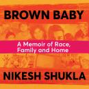 Brown Baby: A Memoir of Race, Family and Home Audiobook