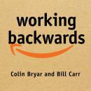Working Backwards: Insights, Stories, and Secrets from Inside Amazon Audiobook