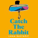 Catch the Rabbit Audiobook