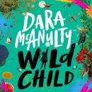 Wild Child: A journey through nature Audiobook