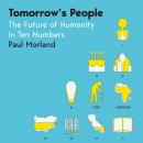 Tomorrow's People: The Future of Humanity in Ten Numbers Audiobook
