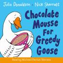 Chocolate Mousse for Greedy Goose Audiobook