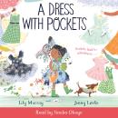 A Dress with Pockets: Pockets lead to adventure in this fashion-forward picture book story! Audiobook