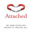 Attached: Are you Anxious, Avoidant or Secure? How the science of adult attachment can help you find Audiobook