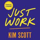 Just Work: Get it Done, Fast and Fair Audiobook