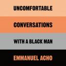 Uncomfortable Conversations with a Black Man Audiobook