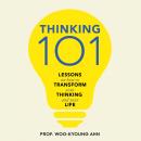 Thinking 101: Lessons on How To Transform Your Thinking and Your Life Audiobook