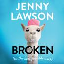 Broken: In the Best Possible Way Audiobook