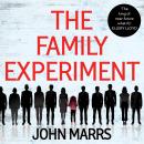 The Family Experiment: A dark twisty near future page-turner from the 'master of the speculative thr Audiobook