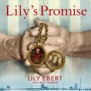 Lily's Promise: How I Survived Auschwitz and Found the Strength to Live Audiobook