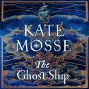 The Ghost Ship: An Epic Historical Novel from the Number One Bestselling Author Audiobook