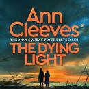 The Dying Light: The new page-turning Matthew Venn mystery from the Sunday Times bestselling author of the Vera and Shetland series Audiobook