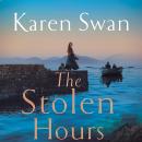 The Stolen Hours: Escape with an epic, romantic tale of forbidden love Audiobook