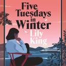 Five Tuesdays in Winter Audiobook