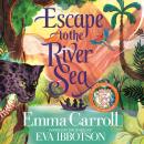 Escape to the River Sea Audiobook