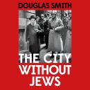 The City Without Jews: Life and Death in Nazi Vienna Audiobook