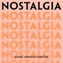 Nostalgia: A History of a Dangerous Emotion Audiobook