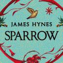 Sparrow: The Sunday Times Top Ten Bestseller Audiobook