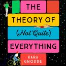 The Theory of (Not Quite) Everything Audiobook