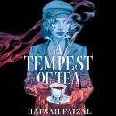 A Tempest of Tea: The must-read YA fantasy of 2024, from the author of TikTok sensation We Hunt the  Audiobook