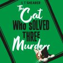 The Cat Who Solved Three Murders: A Cosy Mystery Perfect for Cat Lovers Audiobook