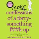 More Confessions of a Forty-Something F**k Up Audiobook