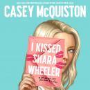 I Kissed Shara Wheeler Audiobook