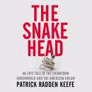 The Snakehead: An Epic Tale of the Chinatown Underworld and the American Dream Audiobook