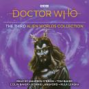 Doctor Who: The Third Alien Worlds Collection: 1st, 4th, 6th, 7th Doctor Novelisations Audiobook