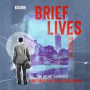 Brief Lives: Series 1-6: The BBC Radio 4 full-cast psychological crime drama Audiobook