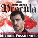 Dracula: A BBC Radio 4 reading starring Michael Fassbender