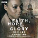 Cover of Faith, Hope and Glory: Series 1 and 2: An epic BBC Radio 4 drama