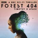 Forest 404: A BBC sci-fi thriller Audiobook