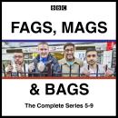 Fags, Mags and Bags: Series 5-9: The BBC Radio 4 Comedy Series Audiobook