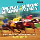 One Flat Summer & Sharing Fatman: Horse-racing dramas from BBC Radio 4