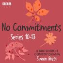 No Commitments: Series 10-13: The BBC Radio 4 comedy drama Audiobook