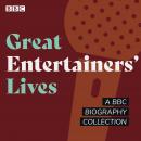 Great Entertainers' Lives: A BBC biography collection