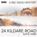 24 Kildare Road: A BBC Radio mystery Audiobook