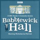 Babblewick Hall: A BBC Radio 4 Comedy drama Audiobook