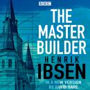The Master Builder: A BBC Radio 4 full cast dramatisation