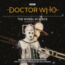 Doctor Who: The Wheel In Space: 2nd Doctor Novelisation Audiobook