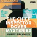 The Chief Inspector Dover Mysteries: Six BBC Radio 4 full-cast crime dramas Audiobook