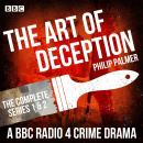 The Art of Deception: The Complete Series 1 and 2: A BBC Radio 4 crime drama