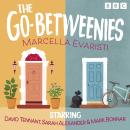 The Go-Betweenies: The Complete Series 1-3: A BBC Radio 4 comedy drama Audiobook