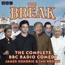 The Break: The Complete Series 1-4: A BBC Radio 4 comedy drama Audiobook