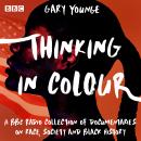 Thinking in Colour: A BBC documentary collection Audiobook